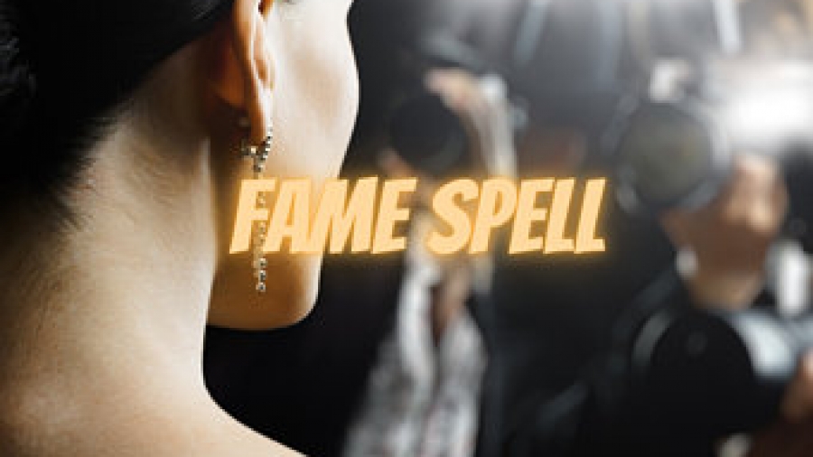 FAME AND FAMOUS SPELLS