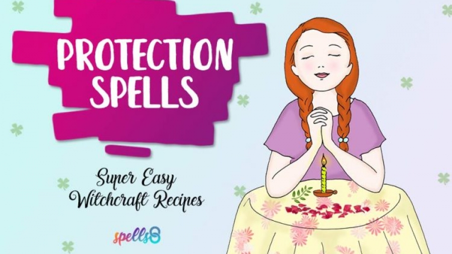 Protection Spells: Rituals & White Witches’ Magic
