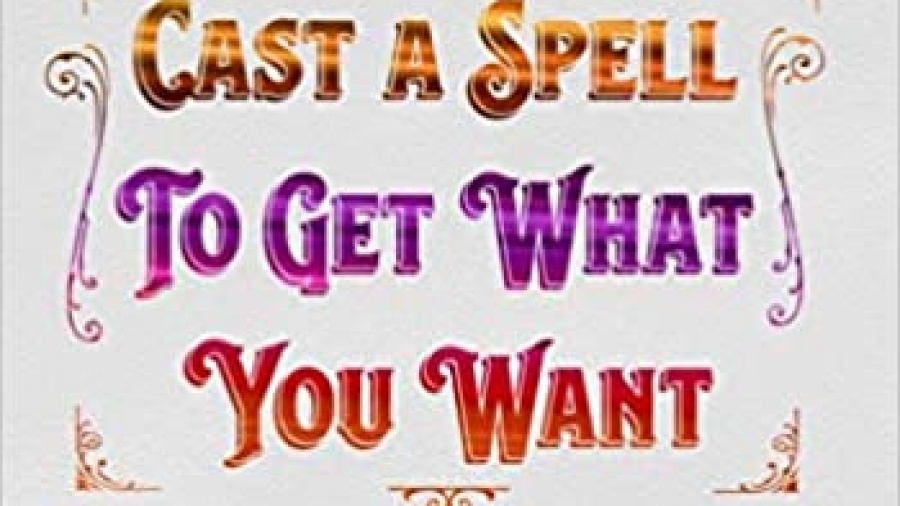 Spells to get what you want