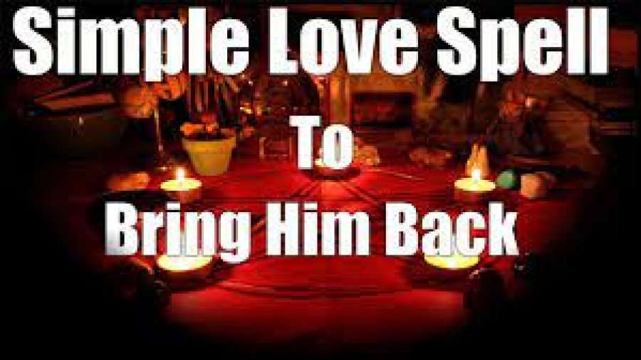 Simple love spells to bring back lover